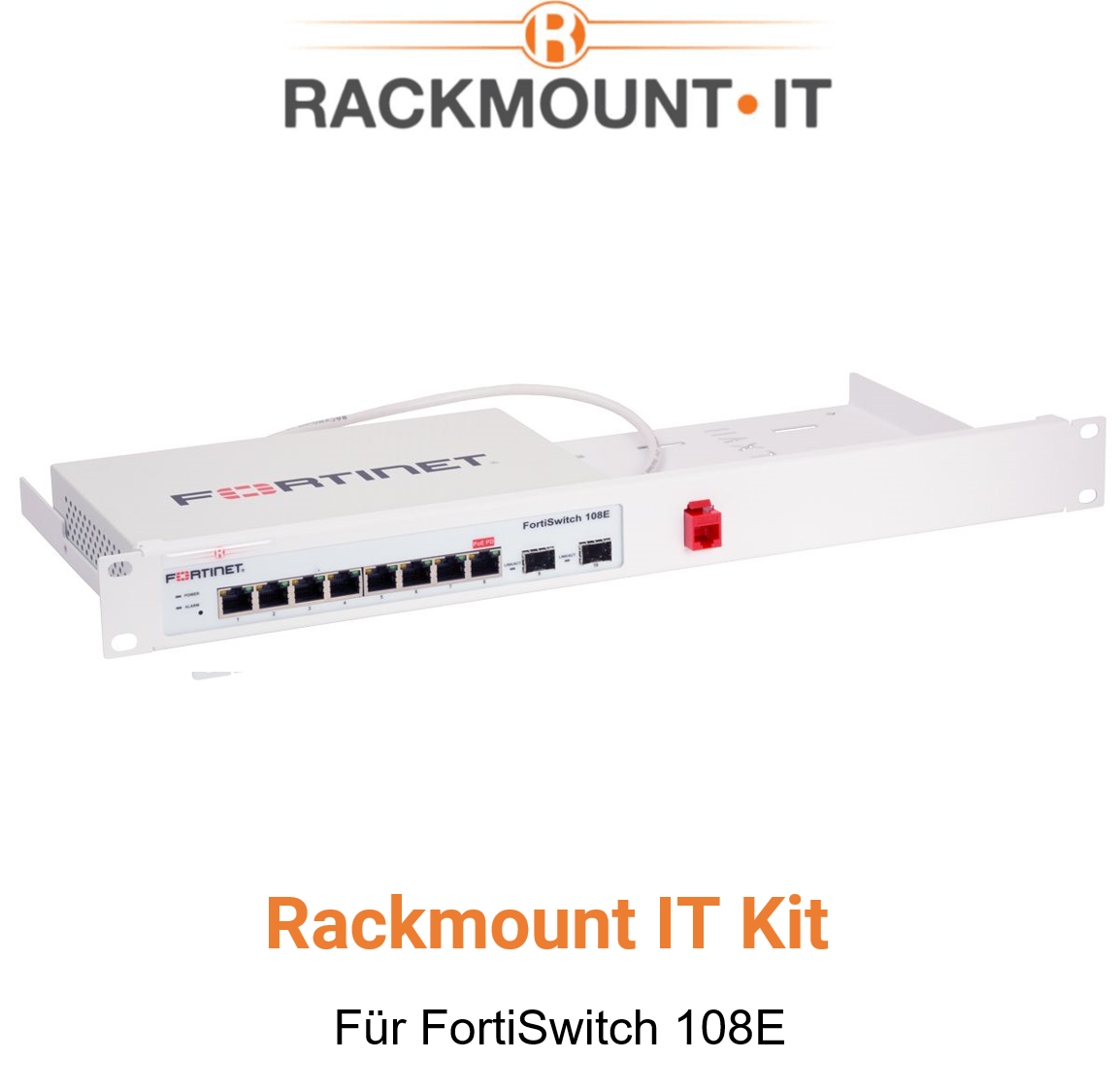 Rack Mount IT Kit für Fortinet FortiSwitch 108E (End of Sale/Life)