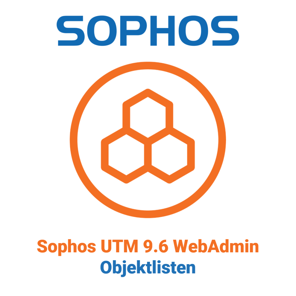 Sophos UTM 9.6 WebAdmin - object lists